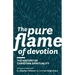The Pure Flame of Devotion: The History of Christian Spirituality (PB)