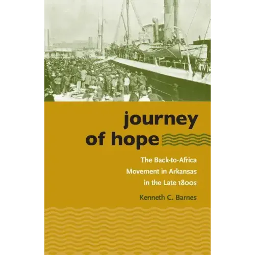 Journey of Hope: The Back-to-Africa Movement in Arkansas in the Late 1800s