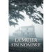 La mujer sin nombre