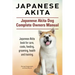 Japanese Akita. Japanese Akita Dog Complete Owners Manual. Japanese Akita book for care, costs, feeding, grooming, health and training.