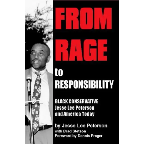 From Rage to Responsibility: Black Conservative Jesse Lee Peterson and America Today