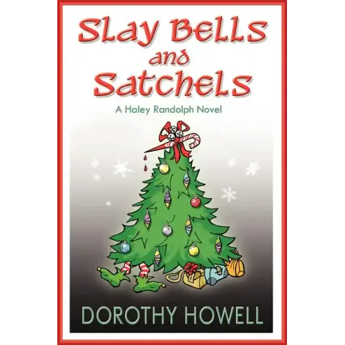 Slay Bells and Satchels: A Haley Randolph Mystery