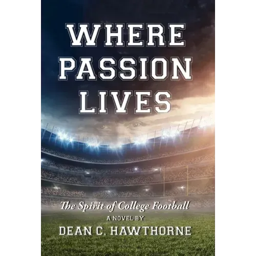 Where Passion Lives: The Spirit of College Football
