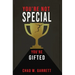 You're Not Special: You're Gifted