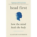 Head First: How the Mind Heals the Body