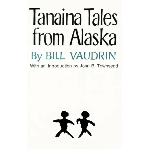 Tanaina Tales from Alaska: Volume 96