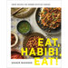 Eat, Habibi, Eat!: Fresh Recipes for Modern Egyptian Cooking