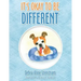 It's Okay to Be Different