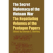 The Secret Diplomacy of the Vietnam War: The Negotiating Volumes of the Pentagon Papers
