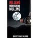 Killing "Moonshine" Mullins: And the Aftermath