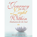A Journey to the Light Within: Meditation for the Soul