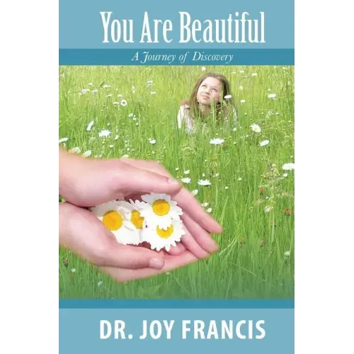 You Are Beautiful: A Journey of Discovery