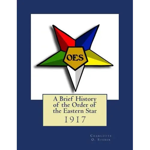 A Brief History of the Order of the Eastern Star