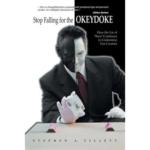 Stop Falling for the Okeydoke: How the Lie of Race Continues to Undermine Our Country