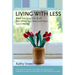 Clever Girl's Guide to Living with Less: Break Free from Your Stuff, Even When Your Head and Heart Get in the Way