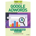 Conoce todo sobre Google Adwords.: Diseña tu estrategia ganadora