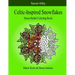 Celtic-Inspired Snowflakes: Stress Relief Coloring Book