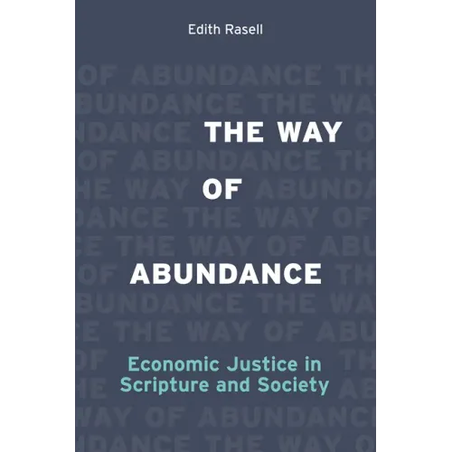 The Way of Abundance: Economic Justice in Scripture and Society
