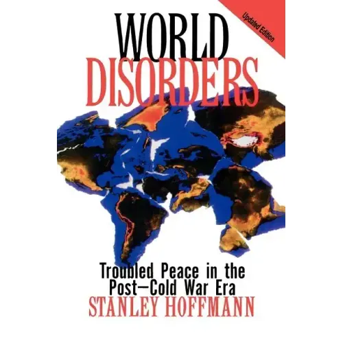 World Disorders: Troubled Peace in the Post-Cold War Era
