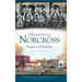 Remembering Norcross: Nuggets of Nostalgia