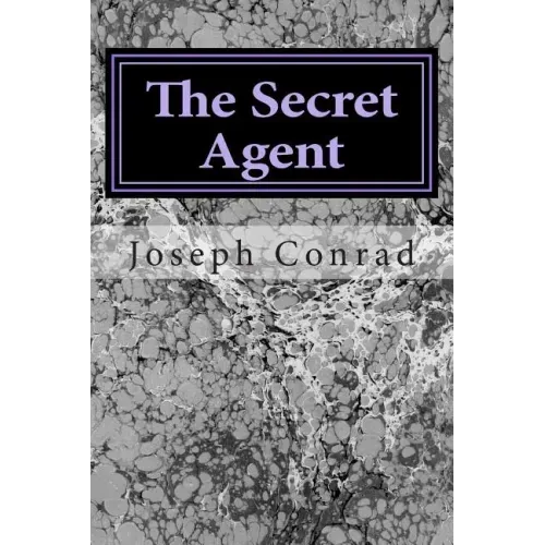 The Secret Agent: (Joseph Conrad Classics Collection)