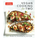 Vegan Cooking for Two: 200+ Recipes for Everything You Love to Eat