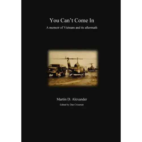 You Can't Come In: a memoir of Vietnam and its aftermath