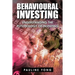 Behavioural Investing: Understanding the Psychology of Investing