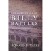The Lost Years of Billy Battles: Book 3 in the Finding Billy Battles Trilogy