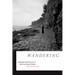 Wandering: Philosophical Performances of Racial and Sexual Freedom