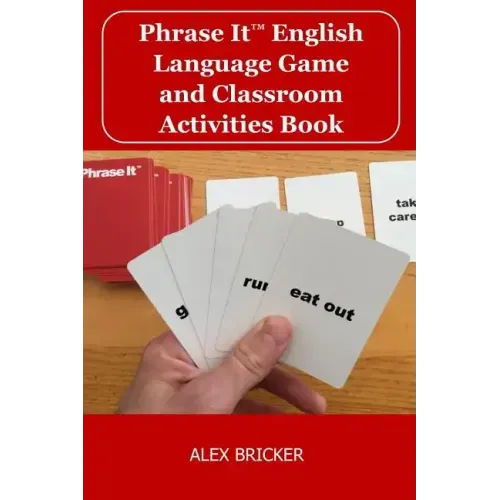Phrase It English Language Game and Classroom Activities Book