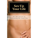 Sex Up Your Life: 20+ Key Secrets to Unleashing Her Inner Slut