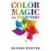 Color Magic for Beginners: Simple Tecniques to Brighten & Empower Your Life