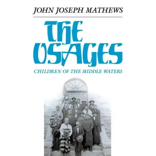 The Osages, Volume 60: Children of the Middle Waters