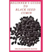 Beginner's Guide to Black Seed Cumin: Alternative Healing and Natural Health Remedies with Black Seed Cumin: Everything You Need To Know
