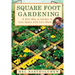 Square Foot Gardening: A New Way to Garden in Less Space with Less Work