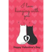 I Love Hanging with You. Happy Valentine's Day.: Cat Cover/ Unqiue Greeting Card Alternative