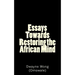 Essays Towards Restoring the African Mind