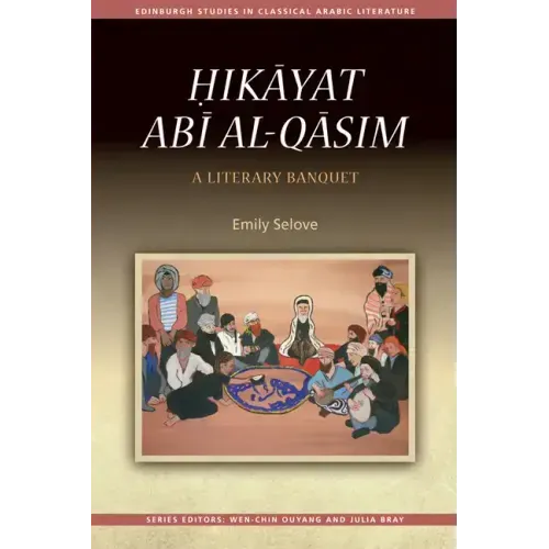 Ḥikāyat Abī Al-Qāsim: A Literary Banquet