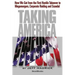 Taking America: How We Got from the First Hostile Takeover to Megamergers, Corporate Raiding and Scandal