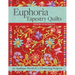 Euphoria Tapestry Quilts: 40 Appliqué Motifs & 17 Flowering Projects