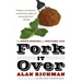 Fork It Over: The Intrepid Adventures of a Professional Eater