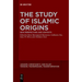 The Study of Islamic Origins: New Perspectives and Contexts