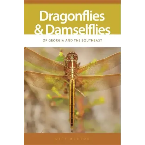 Dragonflies and Damselflies of Georgia and the Southeast