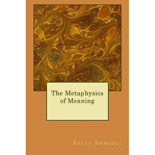 The Metaphysics of Meaning