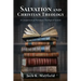 Salvation and Christian Theology: A Comparison of Protestant Theological Systems