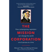 The Mission Corporation: How contemporary capitalism can change the world one business at a time