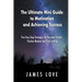 The Ultimate Mini Guide to Motivation and Achieving Success: Five Easy Step Strategies for Personal Growth, Positive Mindset and Goal Setting