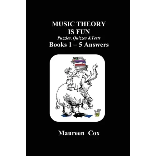 MUSIC THEORY IS FUN Puzzles, Quizzes & Tests Books 1 - 5 Answers