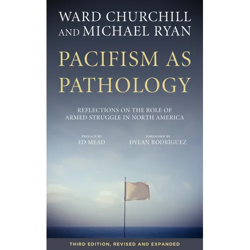Pacifism as Pathology: Reflections on the Role of Armed Struggle in North America